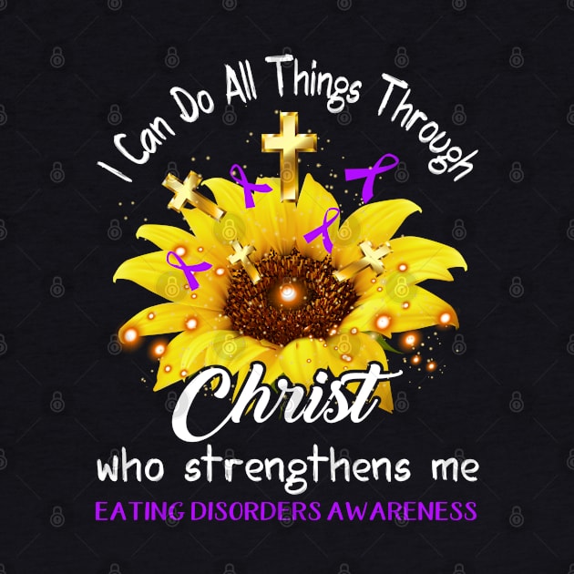 I Can Do All Things Through Christ Eating disorders Awareness Support Eating disorders Warrior Gifts by ThePassion99